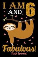 I Am 6 And Fabulous! Sloth Journal