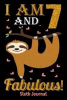 I Am 7 And Fabulous! Sloth Journal