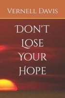 Don't Lose Your Hope