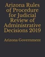 Arizona Rules of Procedure for Judicial Review of Administrative Decisions 2019