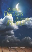 Where Dreams Ponder People