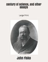 century of science, and other essays: Large Print