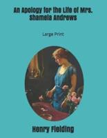 An Apology for the Life of Mrs. Shamela Andrews: Large Print