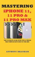 MASTERING iPHONE 11, 11 PRO & 11 PRO MAX
