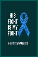 His Fight Is My Fight Diabetes Awareness