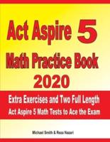 ACT Aspire 5 Math Practice Book 2020