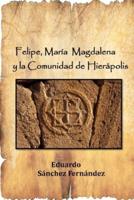 Felipe, María Magdalena Y La Comunidad De Hierápolis