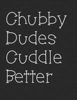 Chubby Dudes Cuddle Better