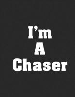 I'm A Chaser
