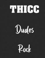 Thicc Dudes Rock