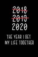 2018 2019 2020 the Year I Get My Life Together