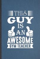 This Guy Is an Awesome Gym Teacher