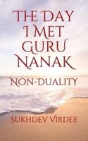 The Day I Met Guru Nanak: Non-Duality
