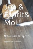 Joe&Esprit & Moi !: Notre Rôle D'Esprit !