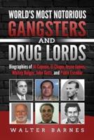 World's Most Notorious Gangsters and Drug Lords