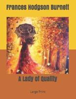 A Lady of Quality: Large Print