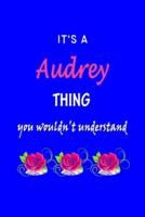 It's A Audrey Thing You Wouldn't Understand