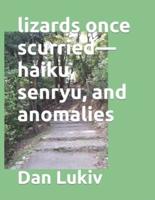 lizards once scurried-haiku, senryu, and anomalies