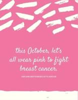 This October Let's Wear Pink to Fight Breast Cancer