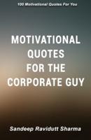 Motivational Quotes For The Corporate Guy