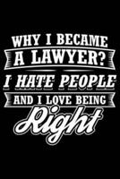 Why I Became A Lawyer? I Hate People And I Love Being Right