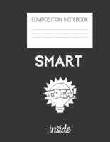 Smart Idea Inside Composition Notebook