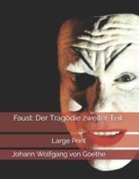 Faust: Der Tragödie zweiter Teil : Large Print