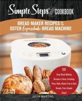 Bread Maker Recipes for the Oster Expressbake Bread Machine