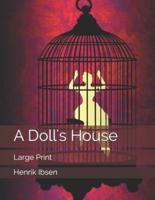 A Doll's House: Large Print