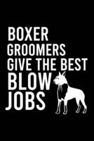 Boxer Groomers Give the Best Blow Jobs