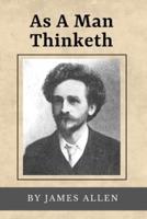 As A Man Thinketh (Annotated)