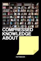 Compressed Knowledge About _____