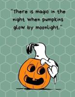 "There Is Magic in the Night When Pumpkins Glow by Moonlight."