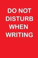 Do Not Disturb When Writing