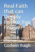 Real Faith That Can Deeply Inspire You Forever