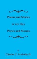 Stories and Poems or Are They Pories and Stoems