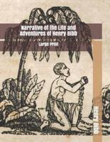 Narrative of the Life and Adventures of Henry Bibb: Large Print