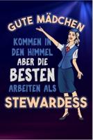 Gute Mädchen Kommen In Den Himmel Aber Die Besten Arbeiten Als Stewardess