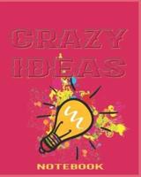 Business Ideas Notebook - Create Great Ideas by Brainstorming Many Crazy Ideas (College Ruled Journal)