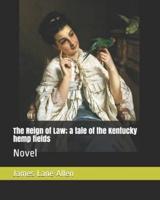 The Reign of Law; a Tale of the Kentucky Hemp Fields