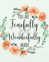 You Are Fearfully and Wonderfully Made