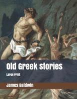 Old Greek stories: Large Print