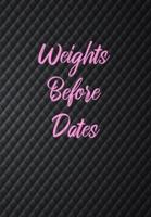 Weights Before Dates