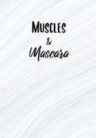 Muscles And Mascara