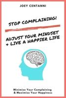 Stop Complaining!