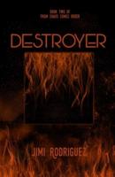 From Chaos Comes Order: Book Two: Destroyer