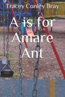 A Is for Amare Ant