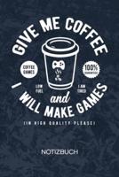Give Me Coffee And I Will Make Games