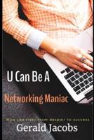 U Can Be A Networking Maniac