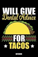 Will Give Dental Advice For Tacos Notebook